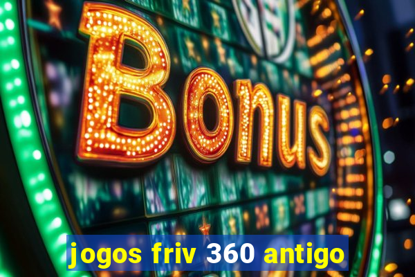 jogos friv 360 antigo